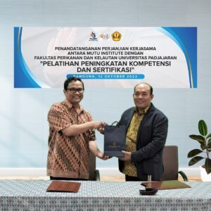 PENANDATANGANAN PERJANJIAN KERJA SAMA MUTU INSTITUTE DENGAN FAKULTAS PERIKANAN DAN KELAUTAN UNIVERSITAS PADJADJARAN RABU, 12 OKTOBER 2022
