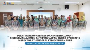 PELATIHAN AWARENESS DAN INTERNAL AUDIT SISTEM MANAJEMEN ANTI PENYUAPAN SNI ISO 37001:2016 INSPEKTORAT JENDERAL KEMENTERIAN PUPR