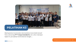 Pembinaan dan Sertifikasi AK3 Umum oleh Kemnaker RI, PT Transportasi Jakarta Bersinergi dengan Mutu Institute