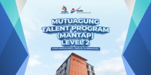 Serunya Kegiatan Mutuagung Talent Program (MANTAP) Level 2