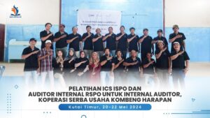 Pelatihan ICS ISPO dan Auditor Internal RSPO di Koperasi Serba Usaha Kombeng Harapan 20 Mei 2024