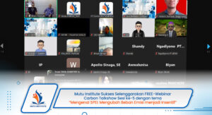 Mutu Institute Sukses Selenggarakan FREE-Webinar Carbon Talkshow Sesi ke-5 dengan tema “Mengenal SPEI: Mengubah Beban Emisi menjadi Insentif”