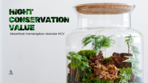 HCV, Lalu apa Manfaat Setelah Menerapkan Standar HCV (High Conservation Value) dalam Areal?
