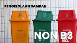 Sertifikasi Pengoperasian Instalasi Pengelolaan Sampah Non B3: Apa yang Perlu Anda Ketahui?