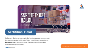 Membangun Kepercayaan Konsumen dalam Era Digital melalui Sertifikasi Halal