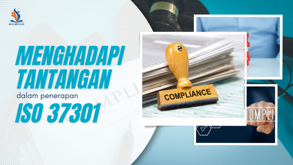 Cara Menghadapi Tantangan dalam Penerapan ISO 37301