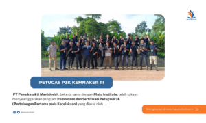 PT Pemukasakti Manisindah gandeng Mutu Institute Gelar Pembinaan dan Sertifikasi Petugas P3K Kemnaker RI