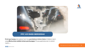 Dasar – Dasar Teori Pelatihan PPC Uji Emisi Bergerak: Apa itu Emisi Gas Buang