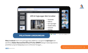 Mutu Institute Menyelenggarakan Pelatihan Lingkungan Sertifikasi BNSP Secara Online, 17 Februari – 1 Maret 2025