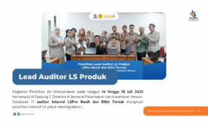 Pelatihan Lead Auditor LSPRO | Wujud Sinergi LSPro Benih dan Bibit ternak Dengan Mutu Institute | Juli 2025