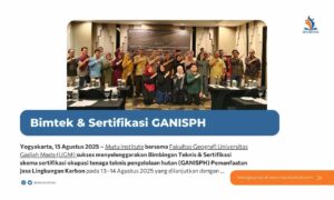 Bimbingan Teknis dan Sertifikasi GANISPH Pemanfaatan Jasa Lingkungan Karbon: Kolaborasi Mutu Institute dan Fakultas Geografi UGM