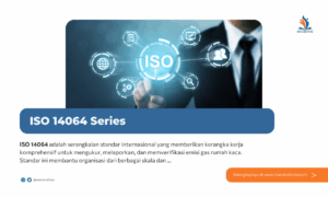 ISO 14064 Series: Standar Global Pengelolaan Emisi Gas Rumah Kaca