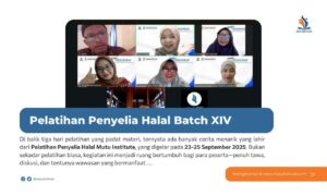 Belajar Seru, Ilmu Baru: Pelatihan Penyelia Halal Mutu Institute 23-25 September 2025