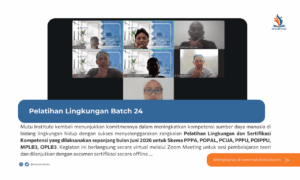 Mutu Institute Sukses Menyelenggarakan Rangkaian Pelatihan Lingkungan Batch 24 – Periode Juni 2026