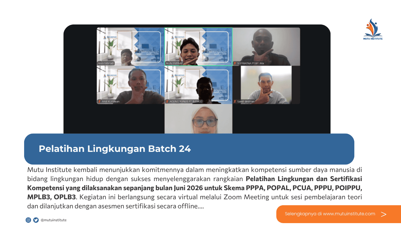 Mutu Institute Sukses Menyelenggarakan Rangkaian Pelatihan Lingkungan Batch 24 – Periode Juni 2026